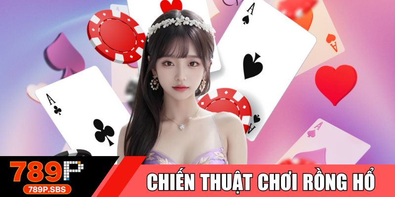 Chiến thuật chơi rồng hổ