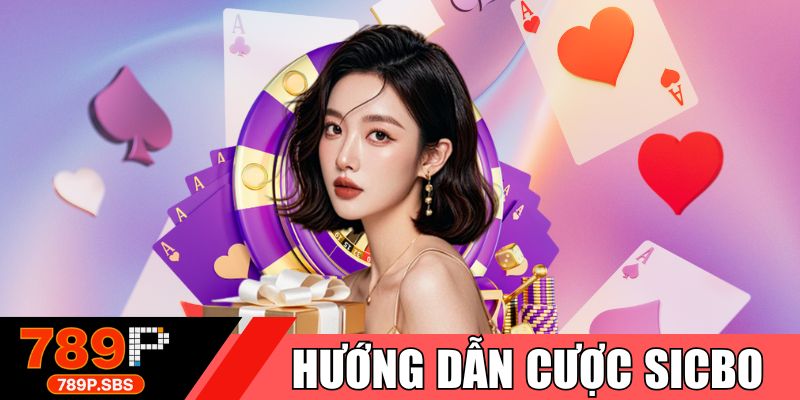 Hướng dẫn cược Sicbo