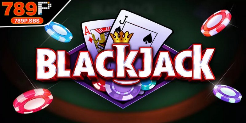 Game blackjack trực tuyến là trò chơi cá cược đổi thưởng thú vị