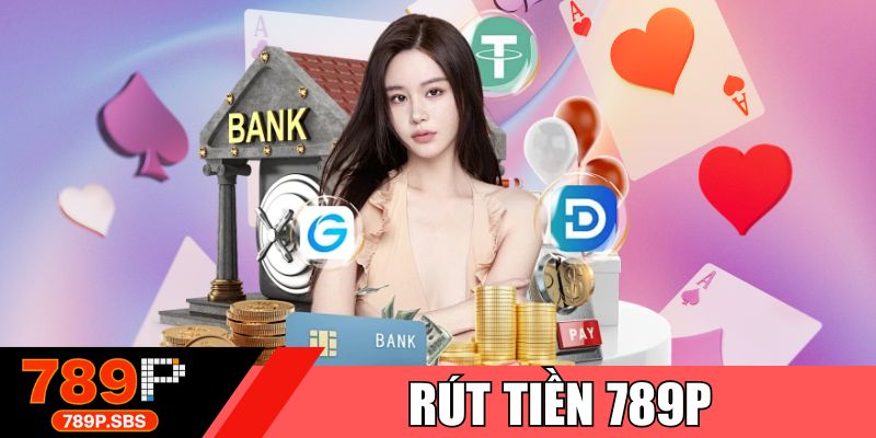 Rút tiền 789p