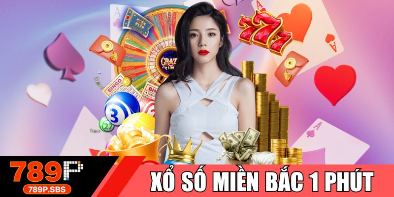 Xổ số miền bắc 1 phút