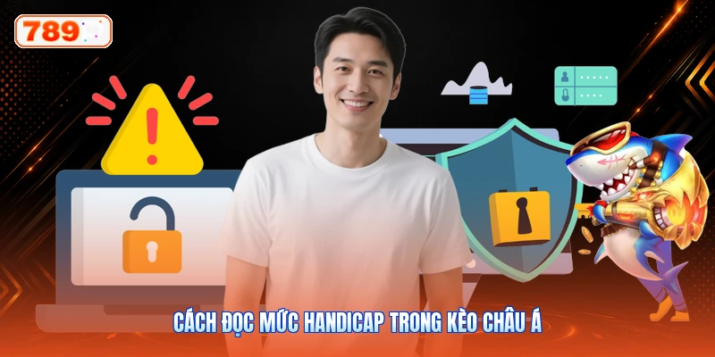 Cách đọc mức handicap trong kèo châu Á