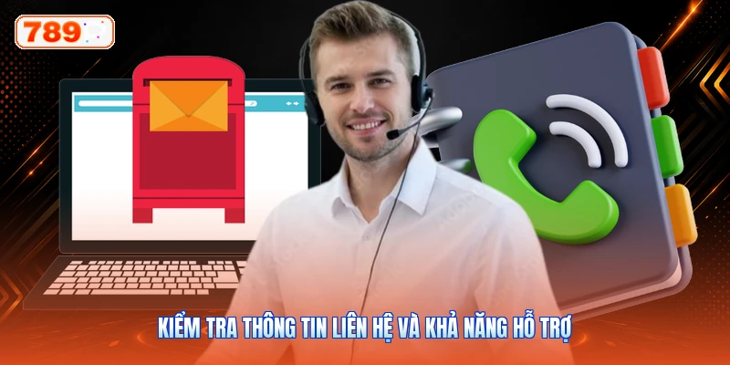 Kiểm tra thông tin liên hệ và khả năng hỗ trợ