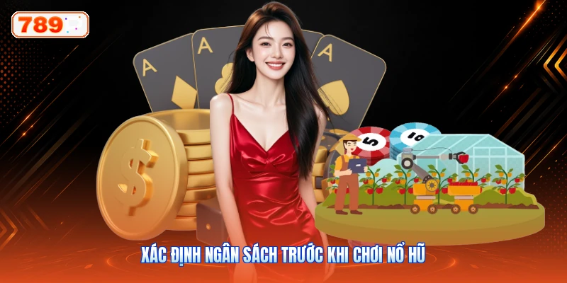 Xác Định Ngân Sách Trước Khi Chơi Nổ Hũ